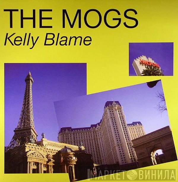 The Mogs - Kelly Blame