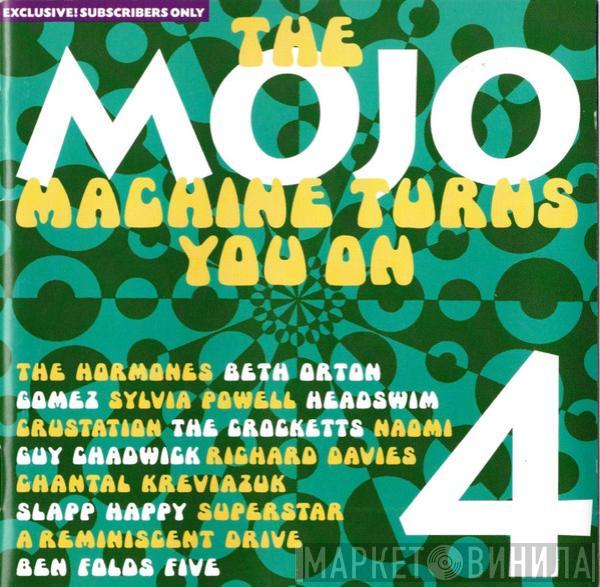  - The Mojo Machine Turns You On 4