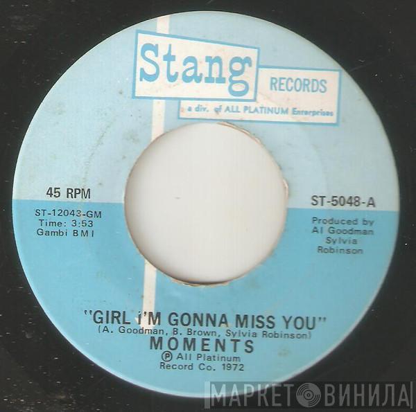  The Moments  - Girl I'm Gonna Miss You / I Think So