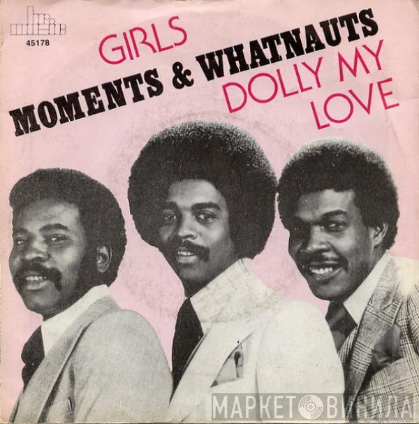 The Moments, The Whatnauts - Girls / Dolly My Love