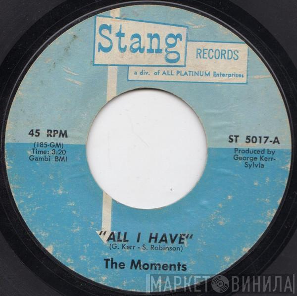 The Moments - All I Have / Hurts On Me, Baby