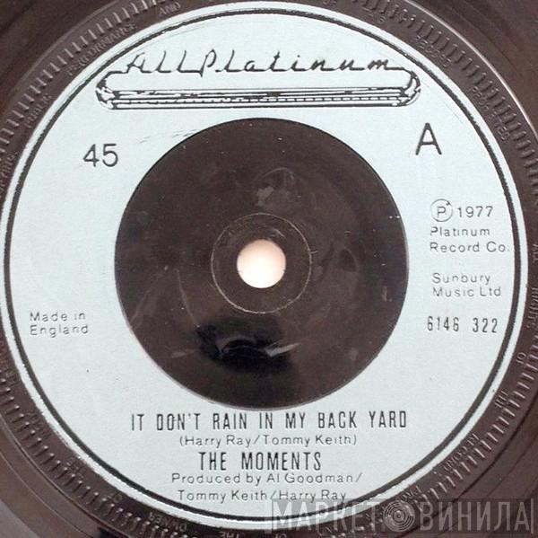 The Moments - It Don't Rain In My Back Yard