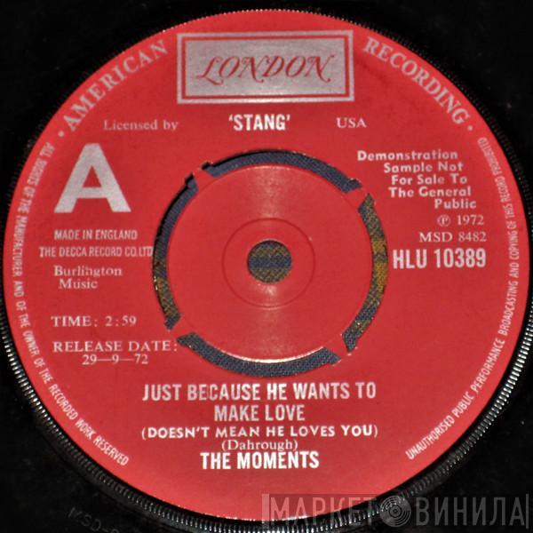 The Moments - Just Because He Wants To Make Love (Doesn't Mean He Loves You)