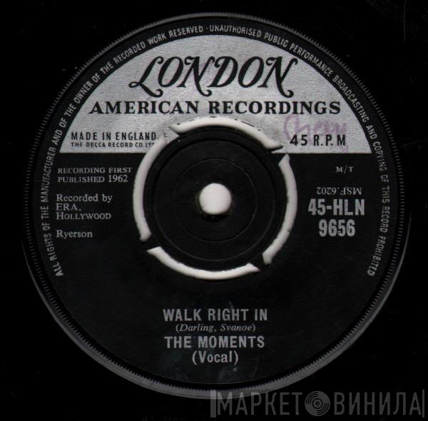 The Moments  - Walk Right In