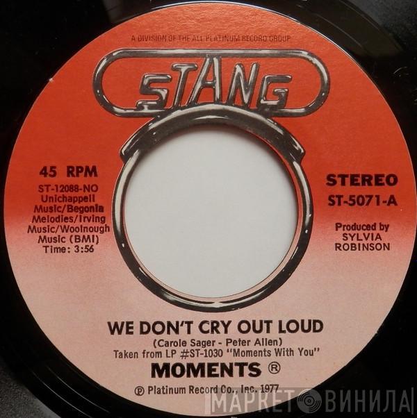 The Moments - We Don't Cry Out Loud