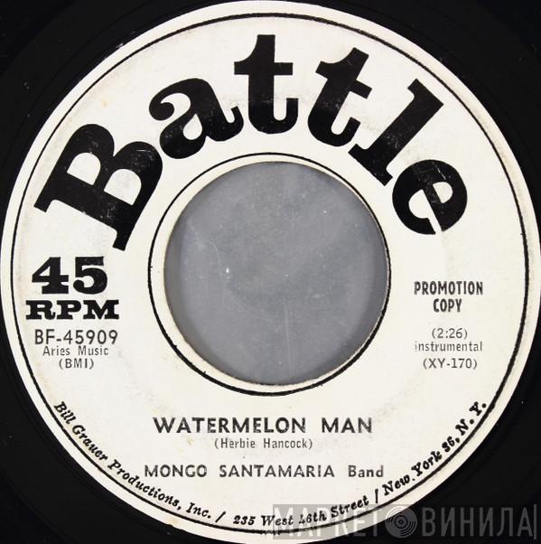  The Mongo Santamaria Orchestra  - Watermelon Man / Don't Bother Me No More