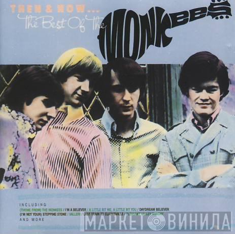 The Monkees - Then & Now... The Best Of The Monkees