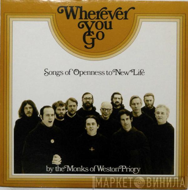 The Monks Of Weston Priory - Wherever You Go: Songs Of Openness To New Life