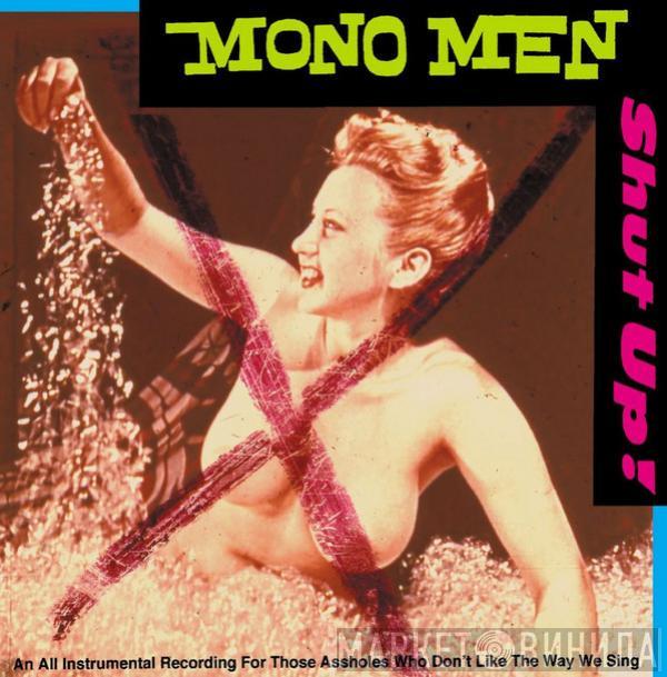 The Mono Men - Shut Up!