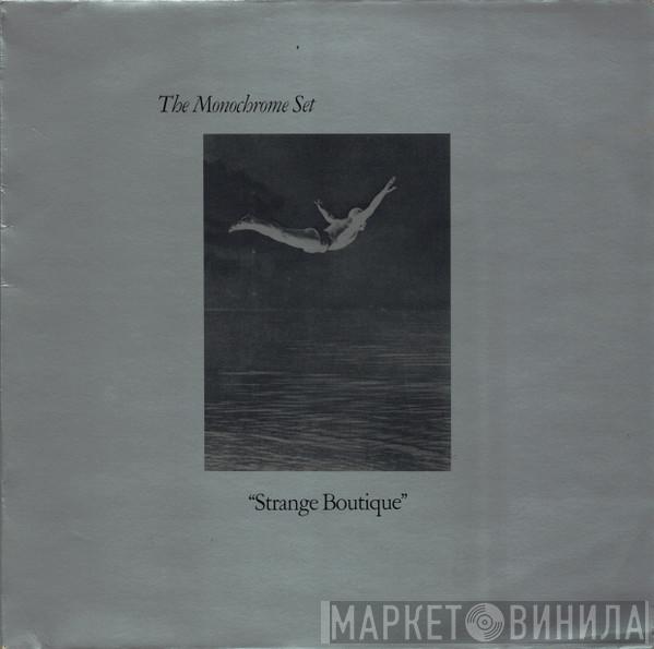  The Monochrome Set  - "Strange Boutique"