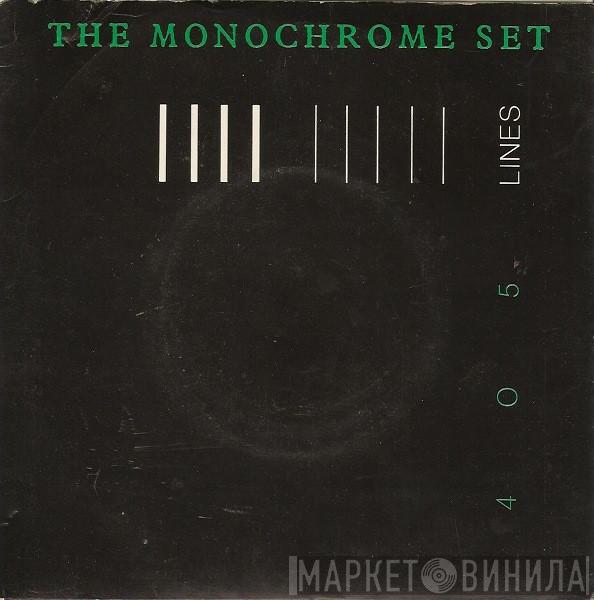 The Monochrome Set - 405 Lines