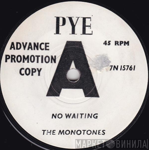  The Monotones   - No Waiting