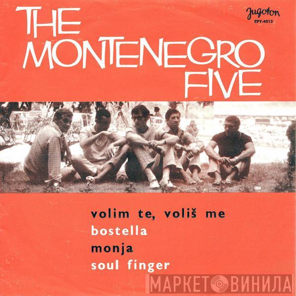 The Montenegro Five - Volim Te, Voliš Me