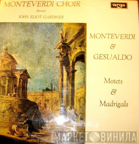 , The Monteverdi Choir - John Eliot Gardiner & Claudio Monteverdi  Carlo Gesualdo  - Motets & Madrigals
