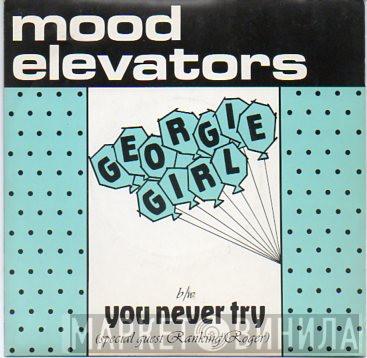 The Mood Elevators - Georgie Girl b/w You Never Try