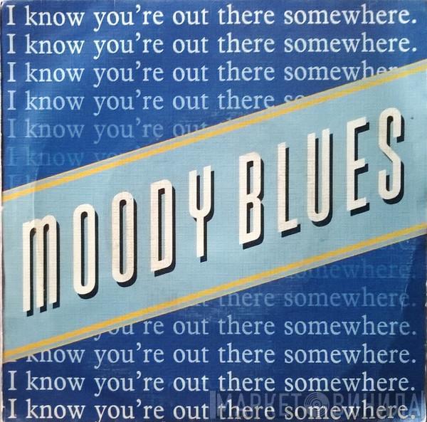 The Moody Blues - I Know You're Out There Somewhere