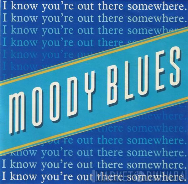 The Moody Blues - I Know You're Out There Somewhere