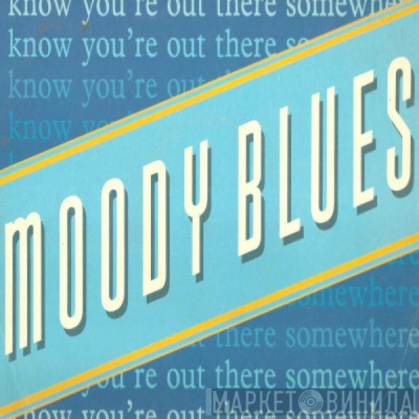 The Moody Blues - I Know You're Out There Somewhere