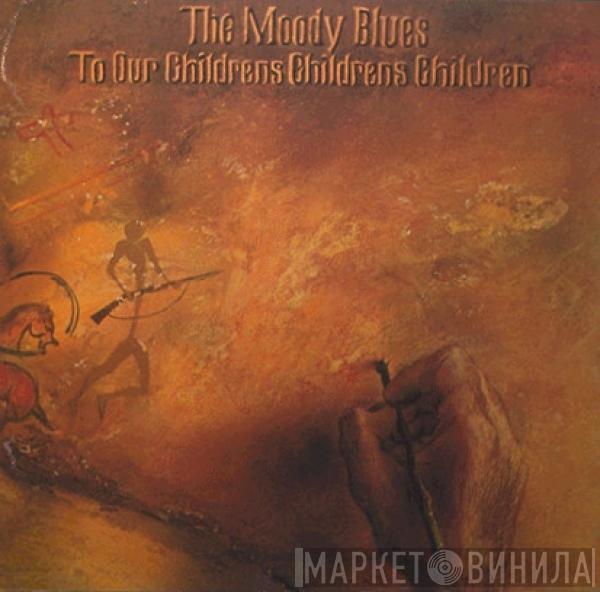 The Moody Blues - To Our Children's Children's Children