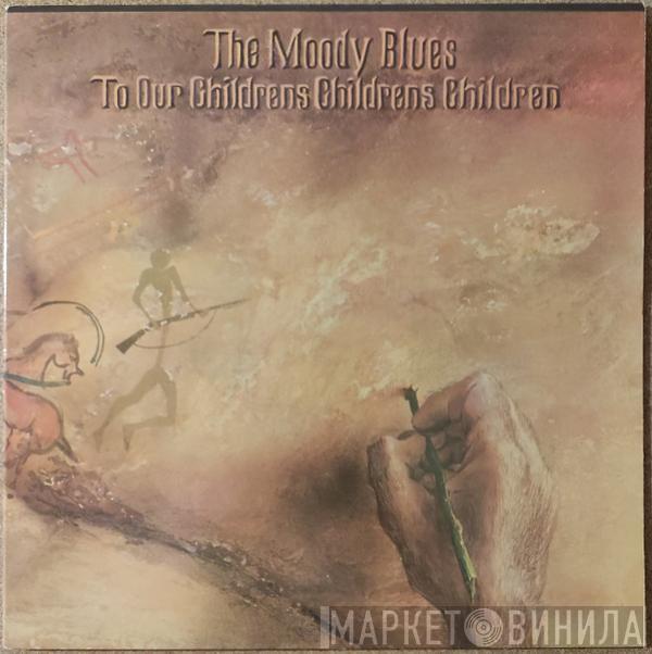  The Moody Blues  - To Our Children's Children's Children