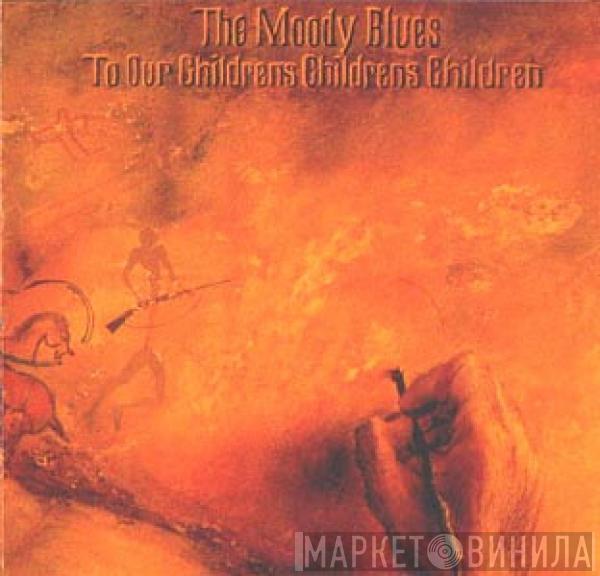  The Moody Blues  - To Our Children's Children's Children