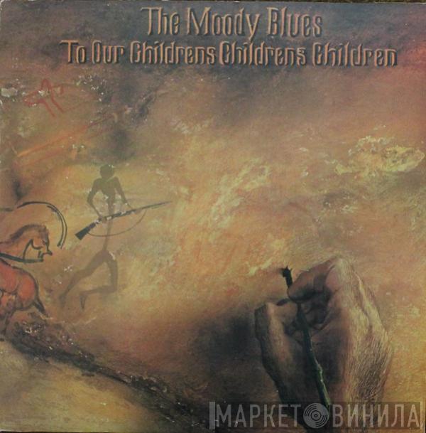  The Moody Blues  - To Our Children's Children's Children