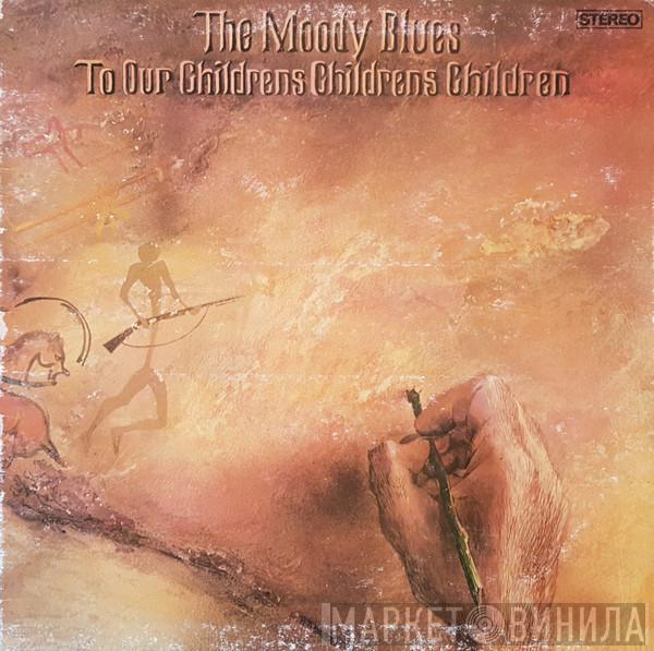 The Moody Blues - To Our Children's Children's Children