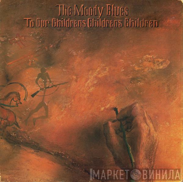  The Moody Blues  - To Our Children's Children's Children