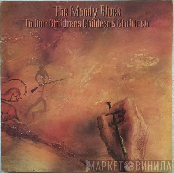 The Moody Blues - To Our Childrens Childrens Children