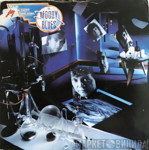  The Moody Blues  - Your Wildest Dreams
