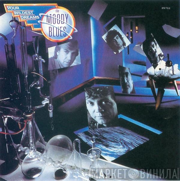  The Moody Blues  - Your Wildest Dreams