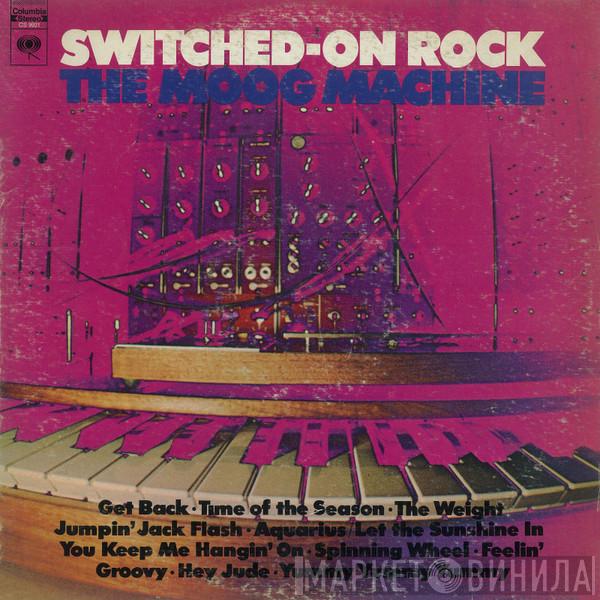  The Moog Machine  - Switched-On Rock