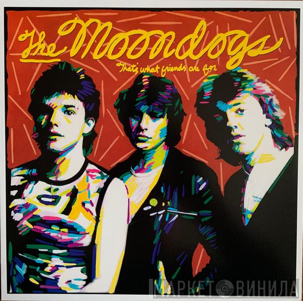 The Moondogs  - That's What Friends Are For