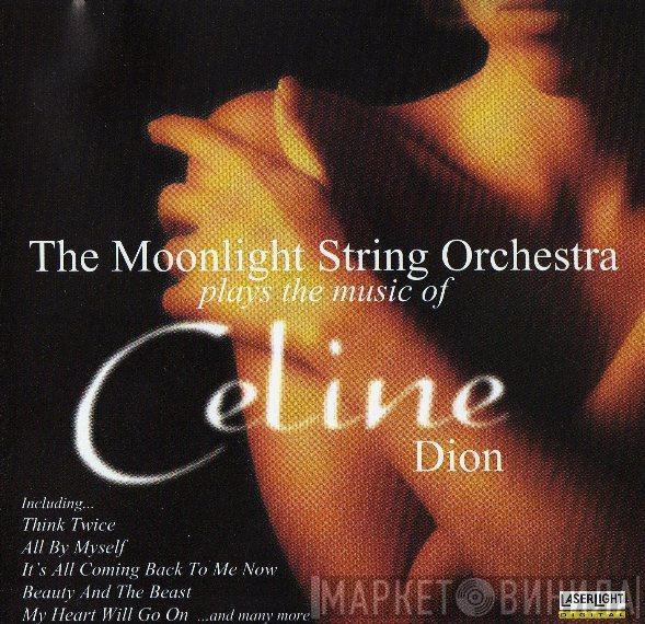 The Moonlight String Orchestra - Plays The Music Of Céline Dion