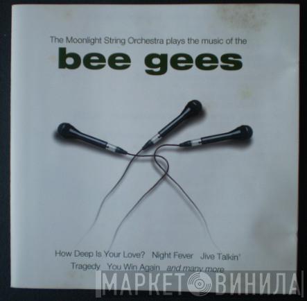 The Moonlight String Orchestra - The Moonlight String Orchestra Plays The Music Of The Bee Gees
