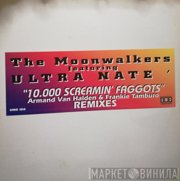 The Moonwalkers, Ultra Naté - 10,000 Screamin' Faggots (Armand Van Helden & Frankie Tamburo Remixes)
