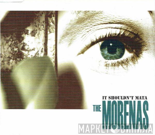The Morenas - It Shouldn't Mata