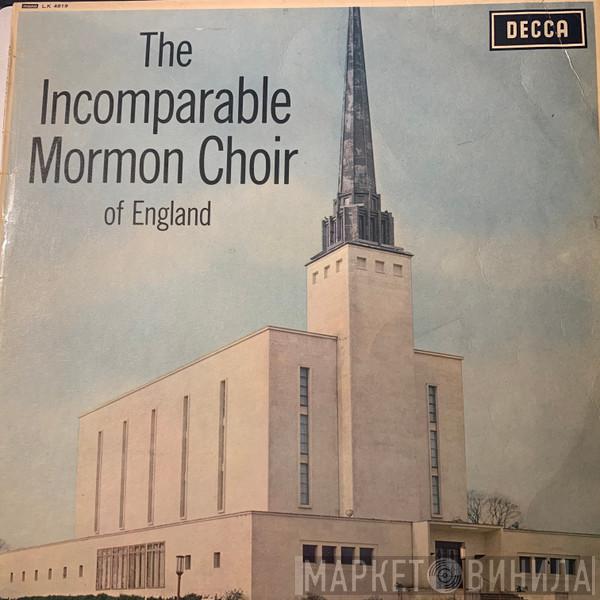 The Mormon Choir Of England - The Incomparable Mormon Choir Of England