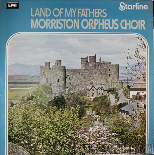 The Morriston Orpheus Choir - Land Of My Fathers