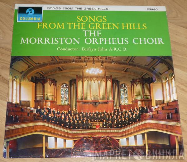 The Morriston Orpheus Choir - Songs From The Green Hills