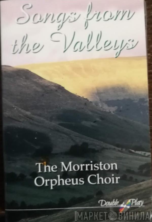 The Morriston Orpheus Choir - Songs From The Valleys
