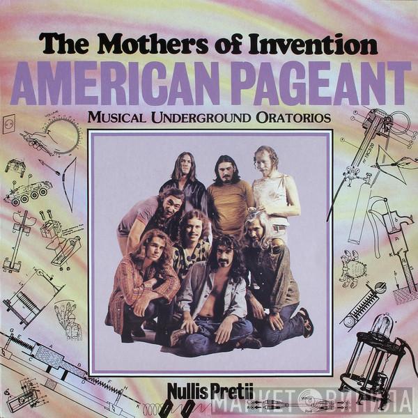  The Mothers  - American Pageant (Musical Underground Oratorios) Nullis Pretii