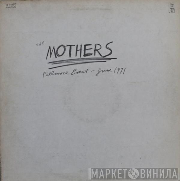  The Mothers  - Fillmore East, June 1971