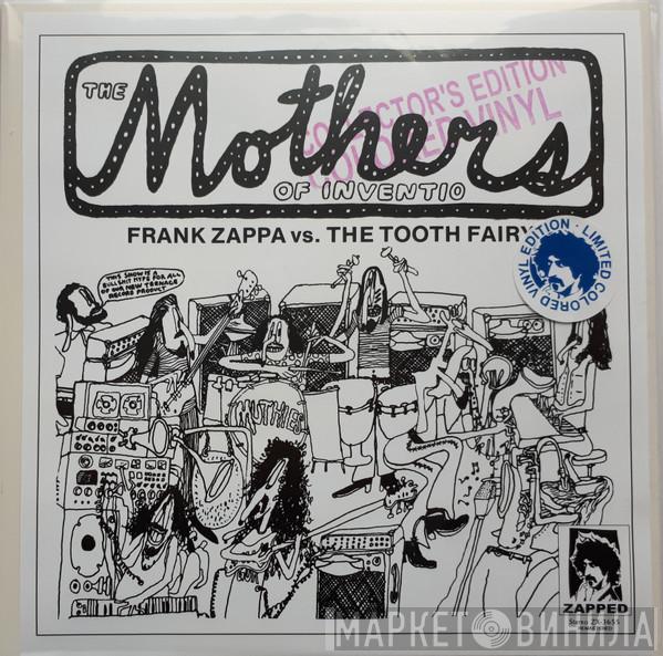 The Mothers  - Frank Zappa Vs. The Tooth Fairy