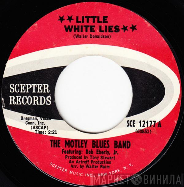 The Motley Blues Band, Bob Eberly, Jr. - Little White Lies / Ain't That A Funny Thing