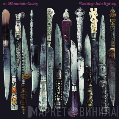  The Mountain Goats  - Getting Into Knives