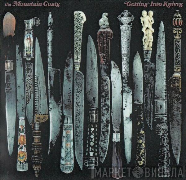  The Mountain Goats  - Getting Into Knives