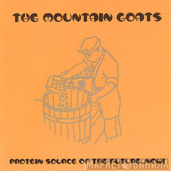  The Mountain Goats  - Protein Source Of The Future...Now!