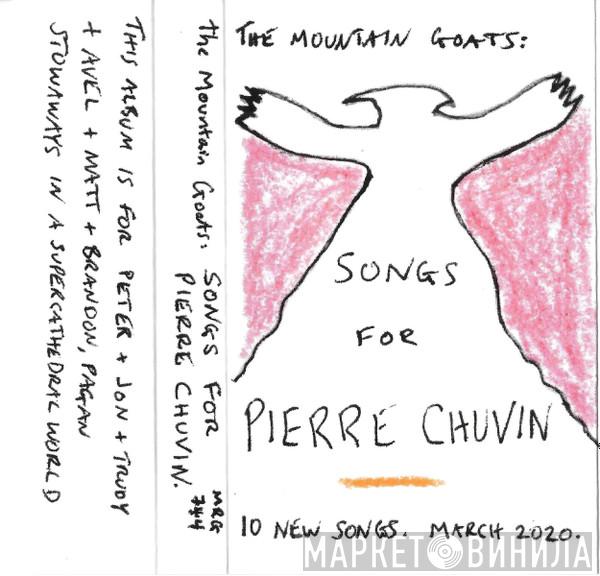  The Mountain Goats  - Songs For Pierre Chuvin