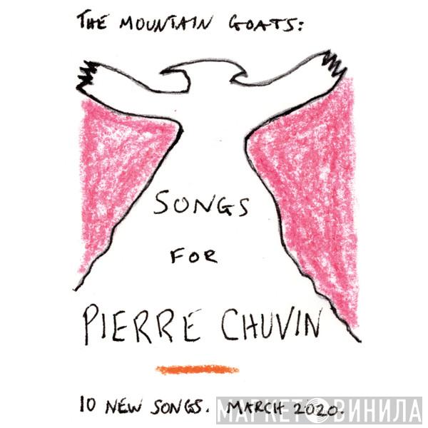  The Mountain Goats  - Songs For Pierre Chuvin